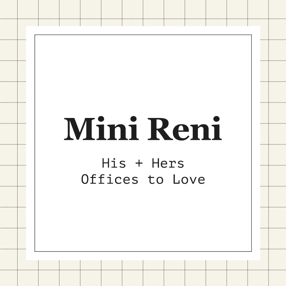 A square graphic with cream-colored grid detailing, centered with black text that says "Mini Reni: His + Hers Offices to Love."
