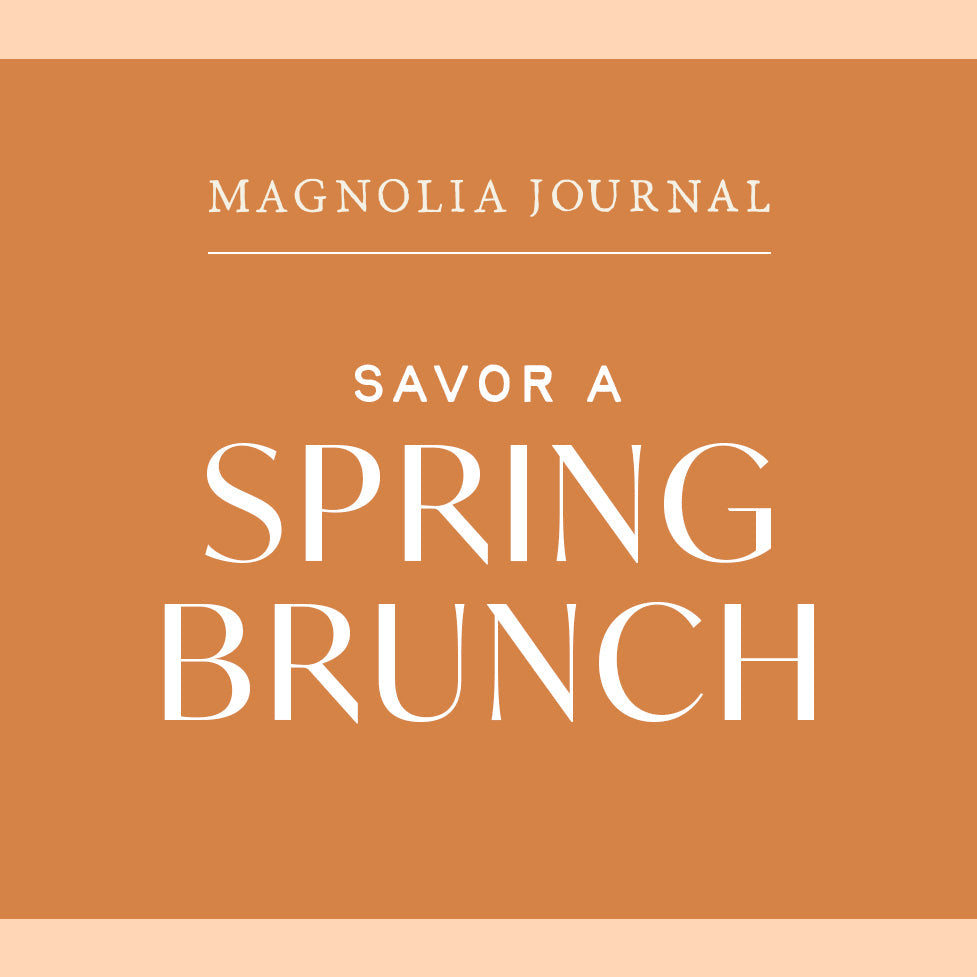 An orange square graphic says "MAGNOLIA JOURNAL | SAVOR A SPRING BRUNCH."