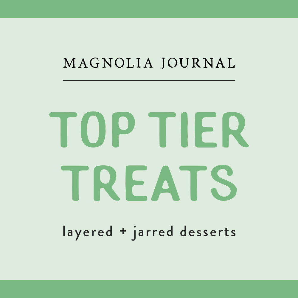 Square graphic with Magnoliass Journal and “Top Tier Treats: layered + jarred desserts" written.