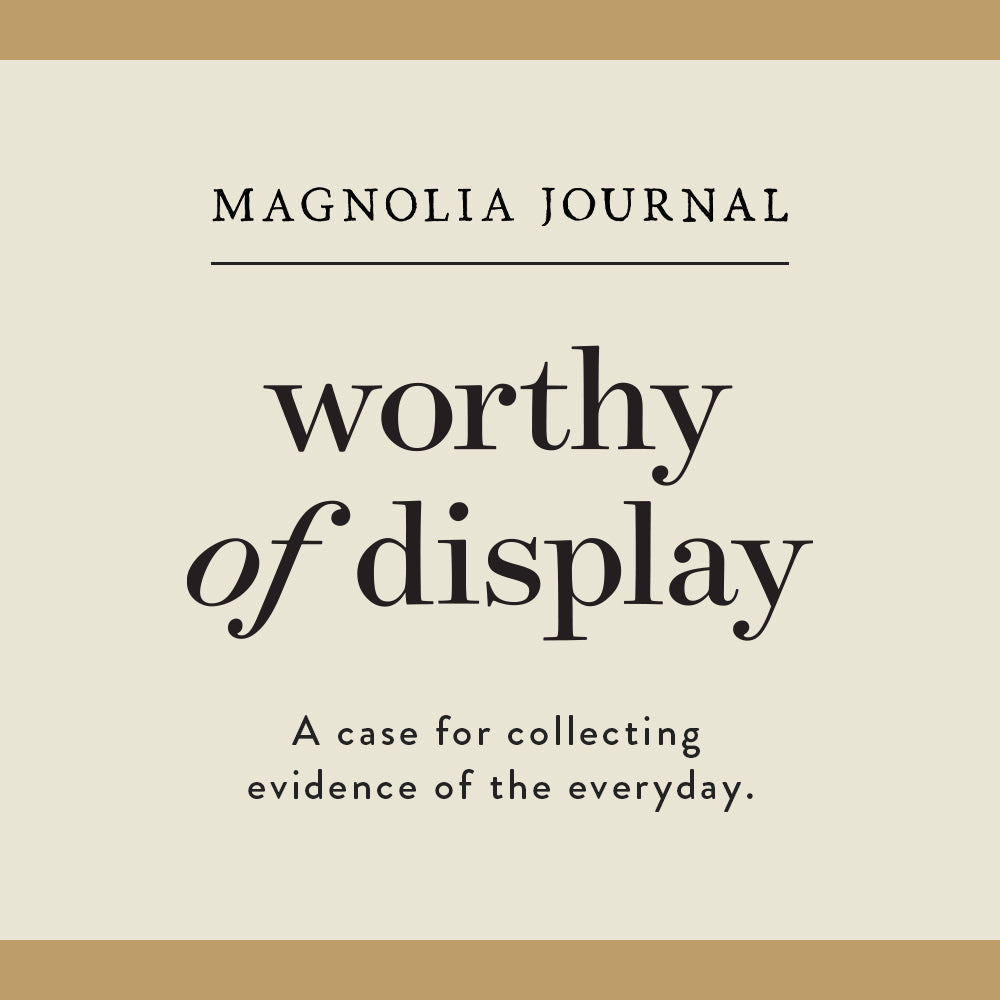 Square graphic with Magnoliass Journal and “Worthy of Display: A case for collecting evidence of the everyday” written in black text.
