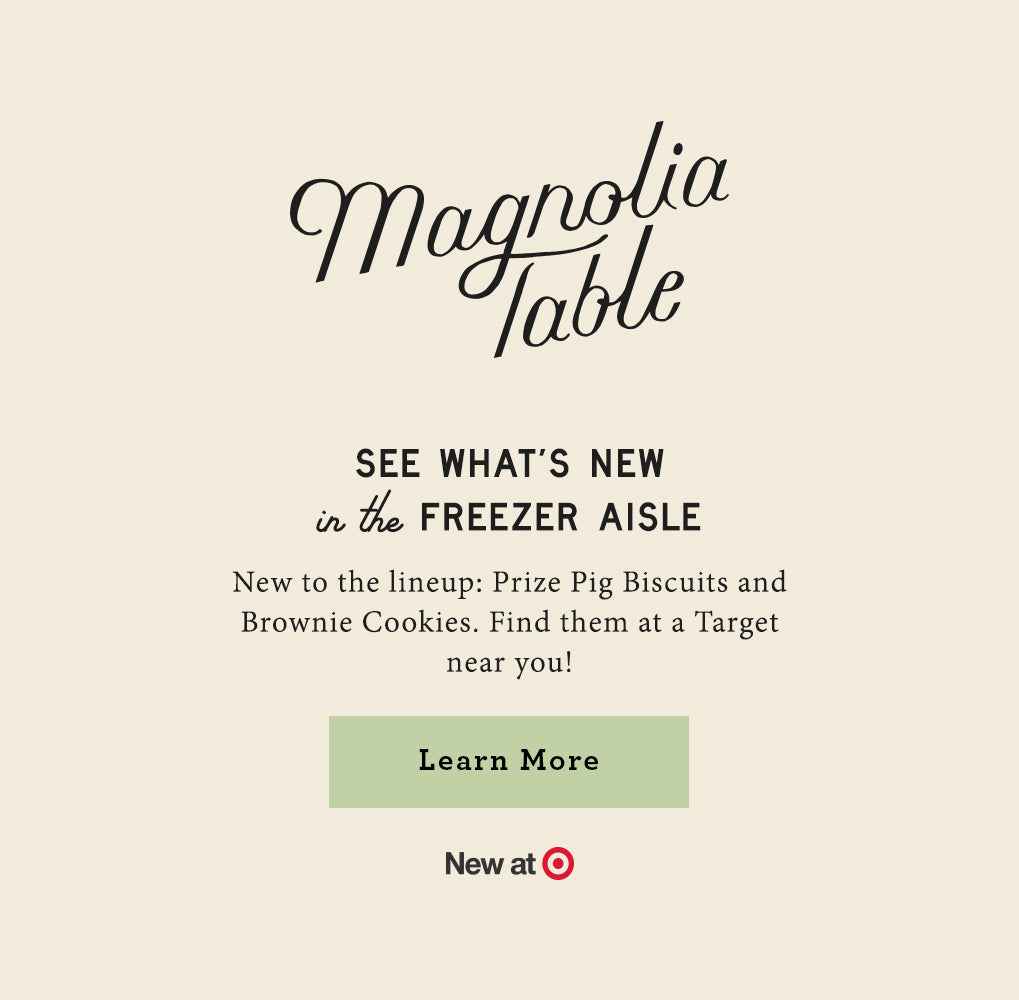 Magnoliass Table: See what's new in the freezer aisle.  New to the lineup: Prize Pig biscuits and Brownie Cookies. Find them at a Target near you. Learn more.