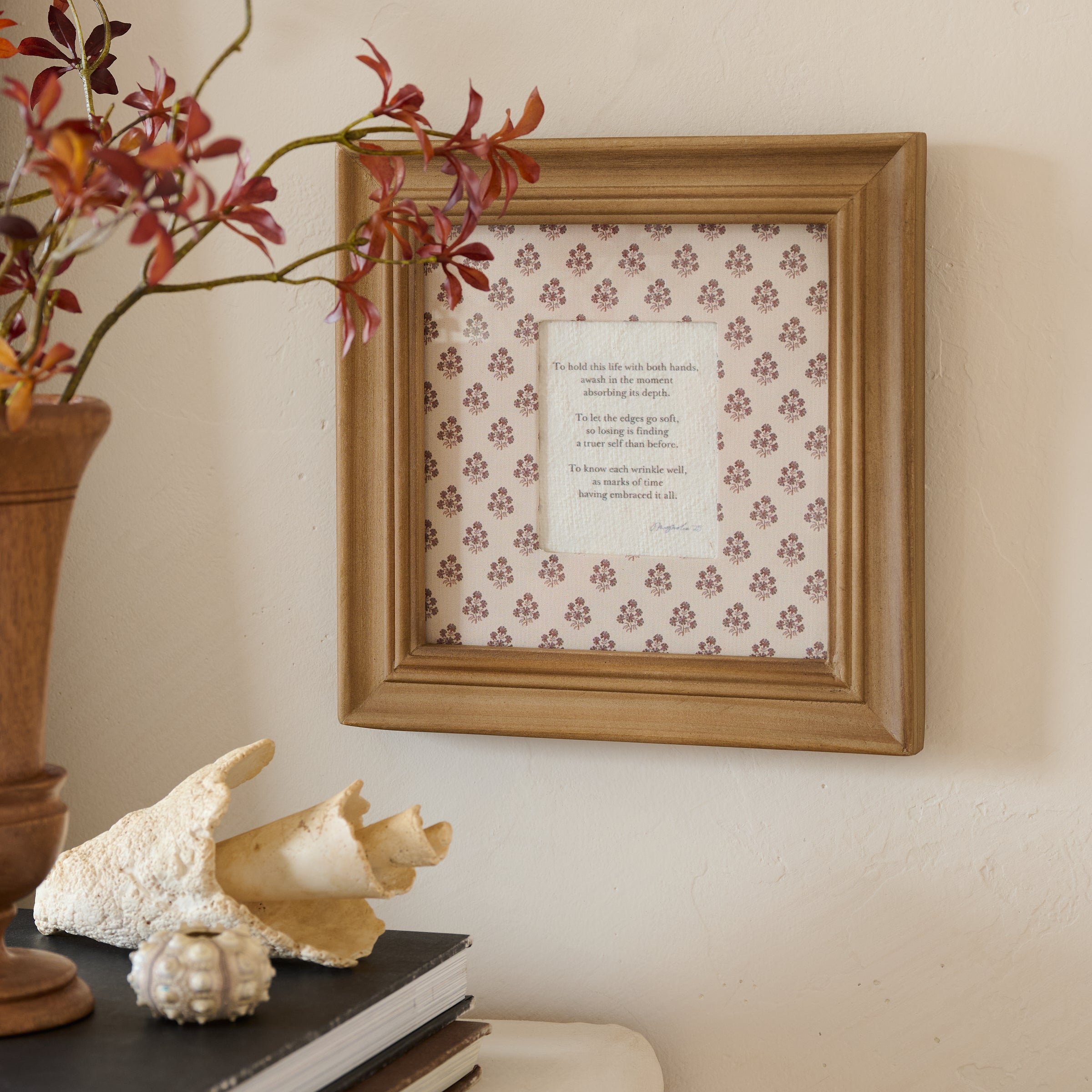 To Hold This Life Framed Poem shown hung on wall by decor