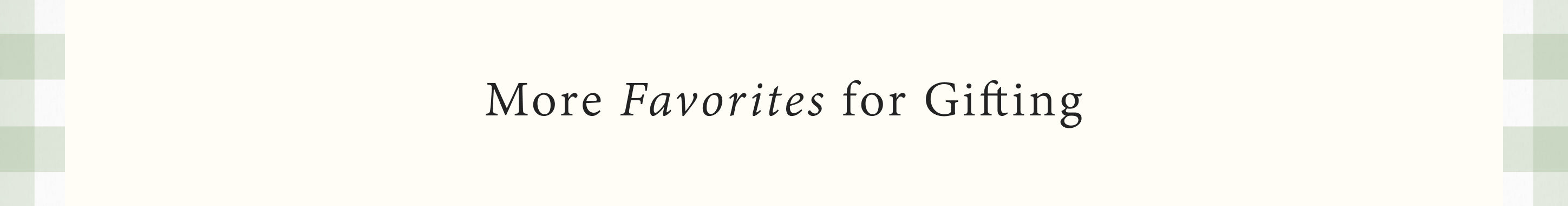More favorites for gifting.